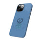 Blue Believe In You Heart Flexible Phone Case