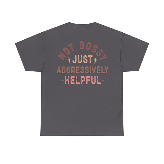 Nurse Not Bossy Just Aggressively Helpful Unisex Heavy Cotton Tee